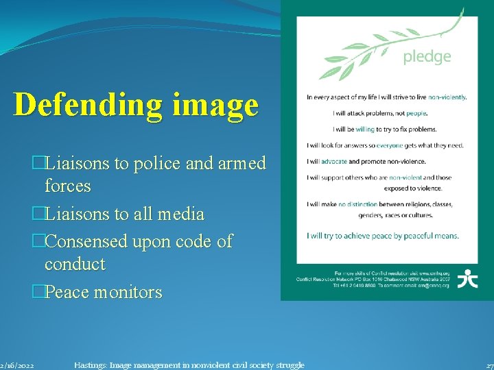 Defending image �Liaisons to police and armed forces �Liaisons to all media �Consensed upon
