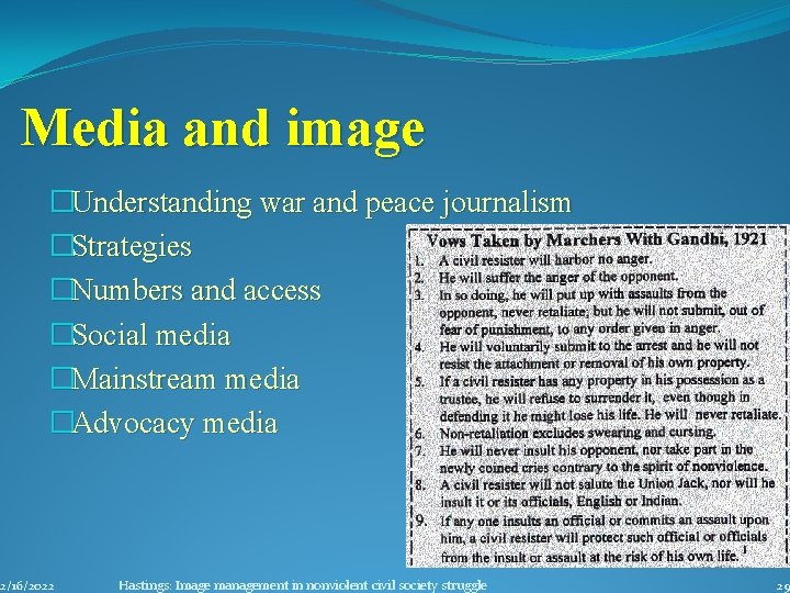 Media and image �Understanding war and peace journalism �Strategies �Numbers and access �Social media