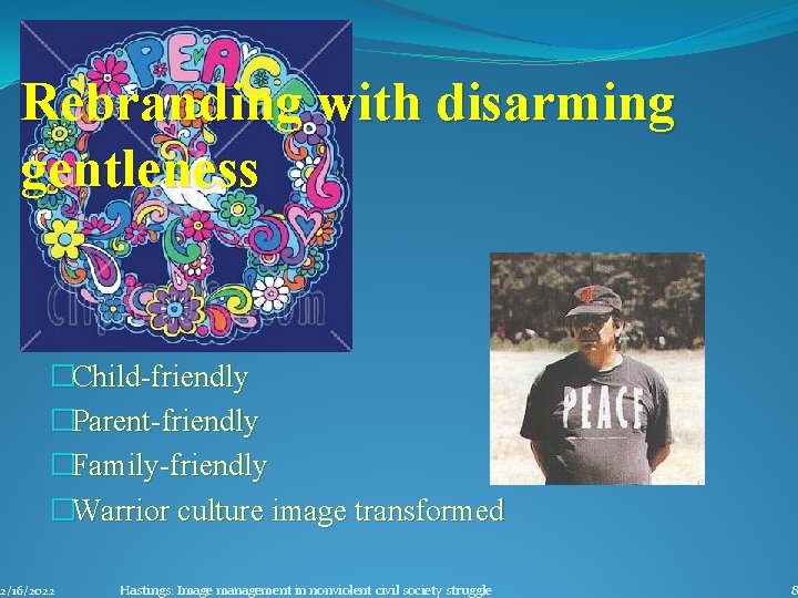 Rebranding with disarming gentleness �Child-friendly �Parent-friendly �Family-friendly �Warrior culture image transformed 2/16/2022 Hastings: Image