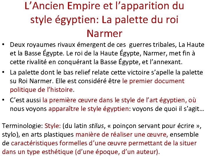 L’Ancien Empire et l’apparition du style égyptien: La palette du roi Narmer • Deux