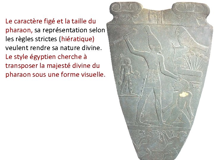 Le caractère figé et la taille du pharaon, sa représentation selon les règles strictes