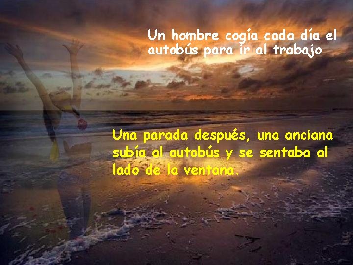 Un hombre cogía cada día el autobús para ir al trabajo Una parada después,