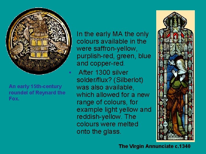 An early 15 th-century roundel of Reynard the Fox. • In the early MA