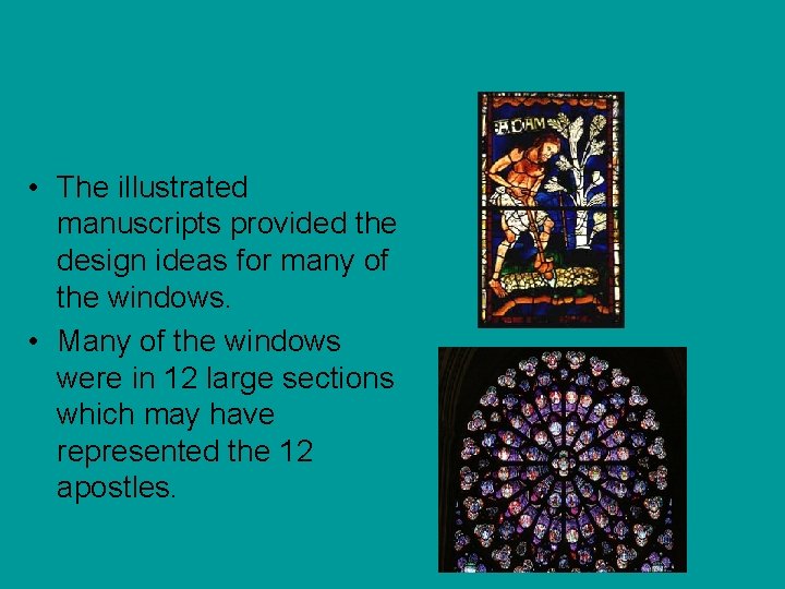  • The illustrated manuscripts provided the design ideas for many of the windows.