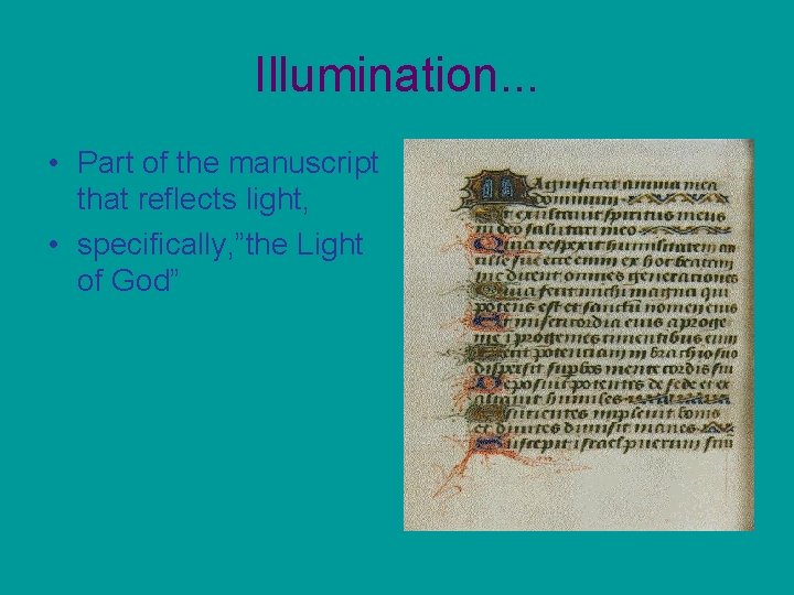 Illumination. . . • Part of the manuscript that reflects light, • specifically, ”the