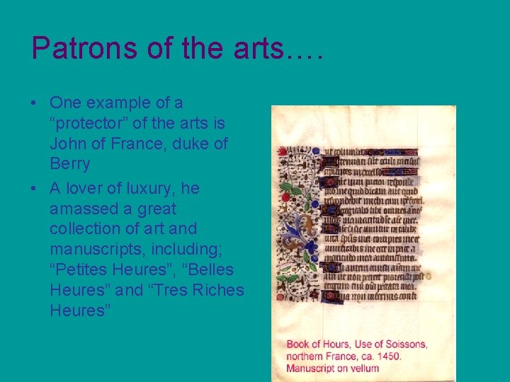 Patrons of the arts…. • One example of a “protector” of the arts is