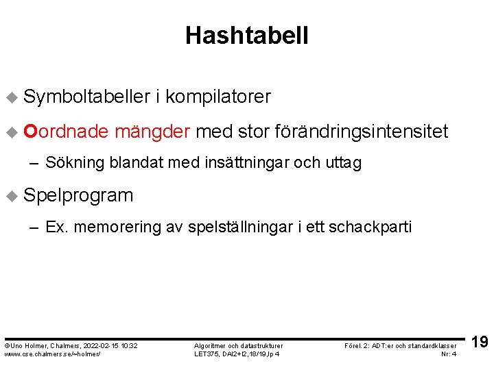 Hashtabell u Symboltabeller u Oordnade i kompilatorer mängder med stor förändringsintensitet – Sökning blandat