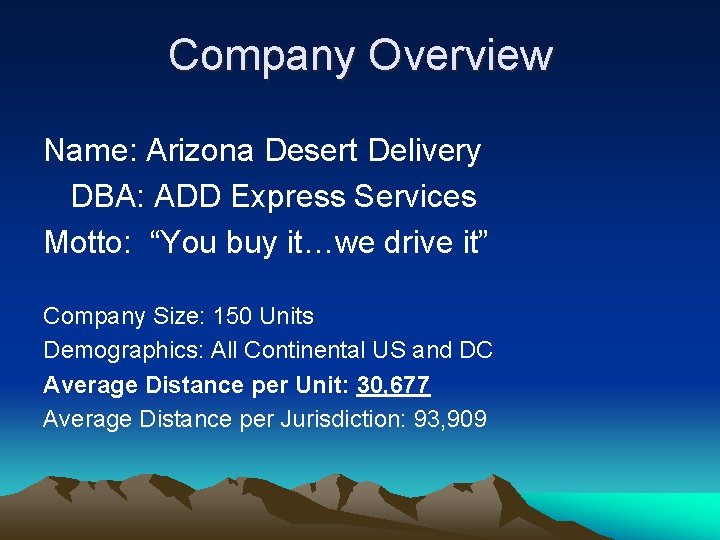 Company Overview Name: Arizona Desert Delivery DBA: ADD Express Services Motto: “You buy it…we