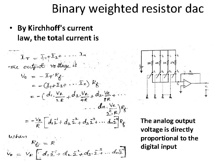 Binary weighted resistor dac • By Kirchhoff's current law, the total current is The