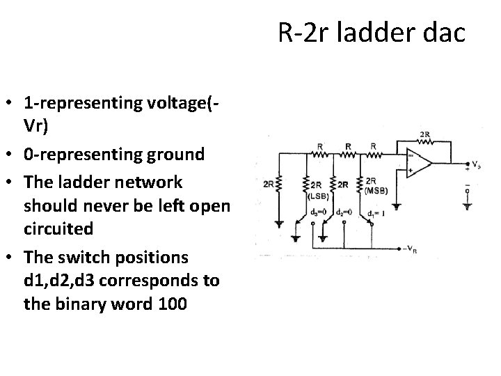 R-2 r ladder dac • 1 -representing voltage(Vr) • 0 -representing ground • The