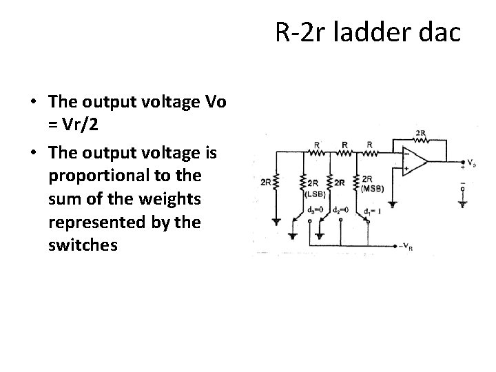 R-2 r ladder dac • The output voltage Vo = Vr/2 • The output