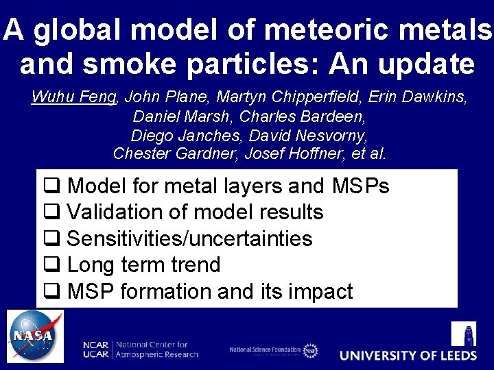 A global model of meteoric metals and smoke particles: An update Wuhu Feng, John