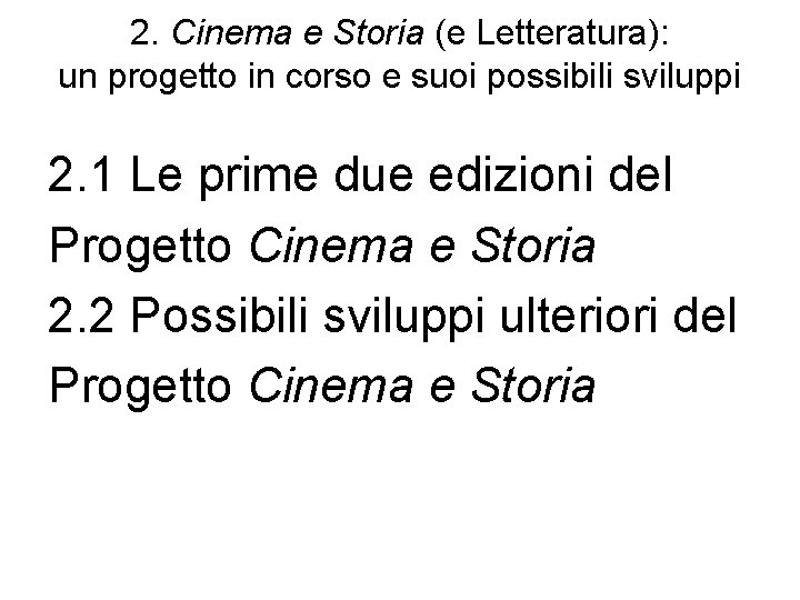 2. Cinema e Storia (e Letteratura): un progetto in corso e suoi possibili sviluppi