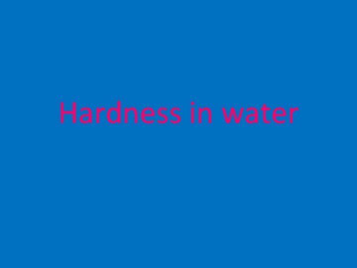 Hardness in water 