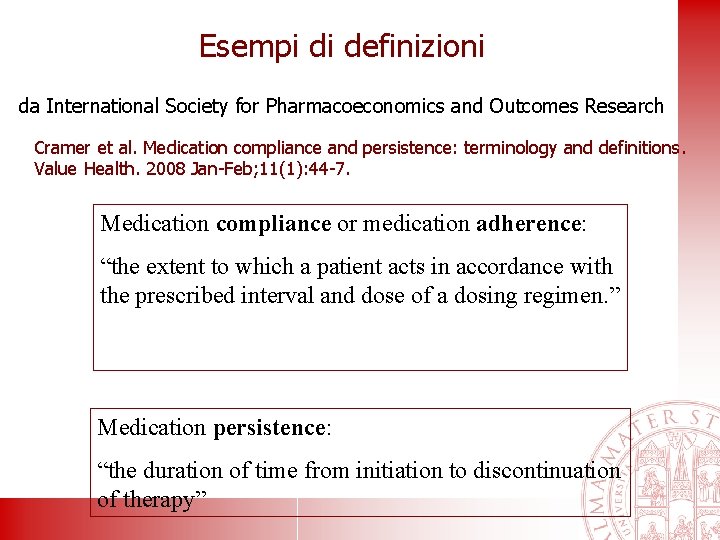 Esempi di definizioni da International Society for Pharmacoeconomics and Outcomes Research Cramer et al.