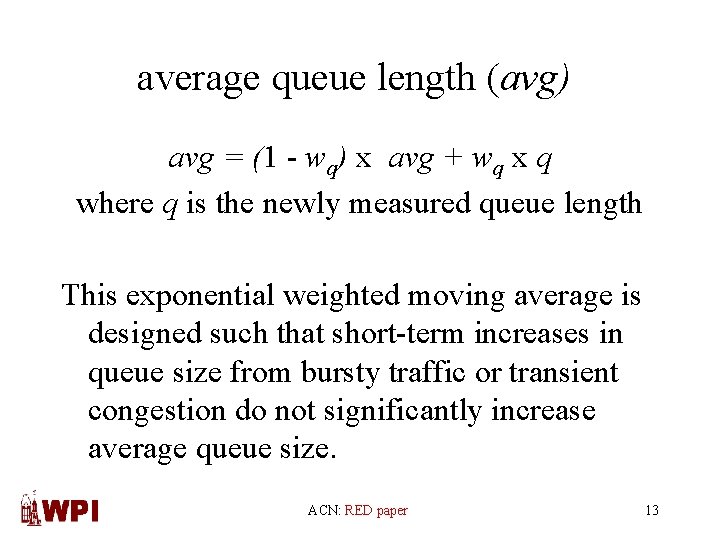average queue length (avg) avg = (1 - wq) x avg + wq x