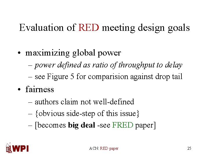 Evaluation of RED meeting design goals • maximizing global power – power defined as