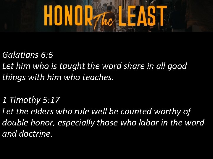 Galatians 6: 6 Let him who is taught the word share in all good Galatians 6: 6 Let him who is taught the word share in all good