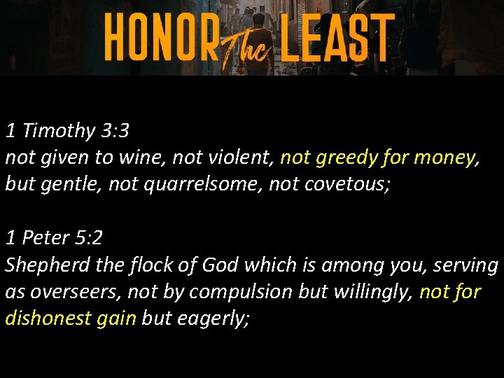 1 Timothy 3: 3 not given to wine, not violent, not greedy for money, 1 Timothy 3: 3 not given to wine, not violent, not greedy for money,
