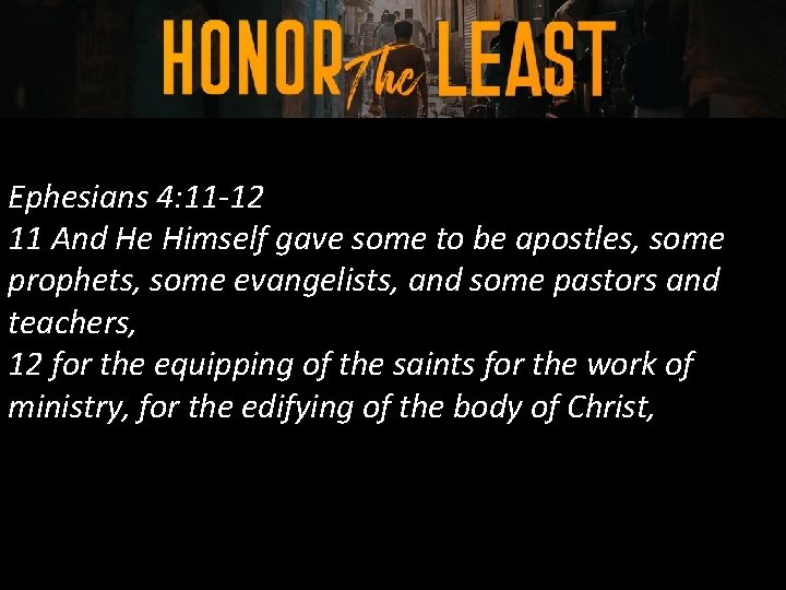 Ephesians 4: 11 -12 11 And He Himself gave some to be apostles, some