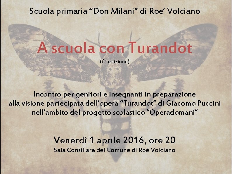 Scuola primaria “Don Milani” di Roe’ Volciano A scuola con Turandot (6 a edizione)