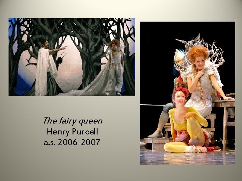 The fairy queen Henry Purcell a. s. 2006 -2007 