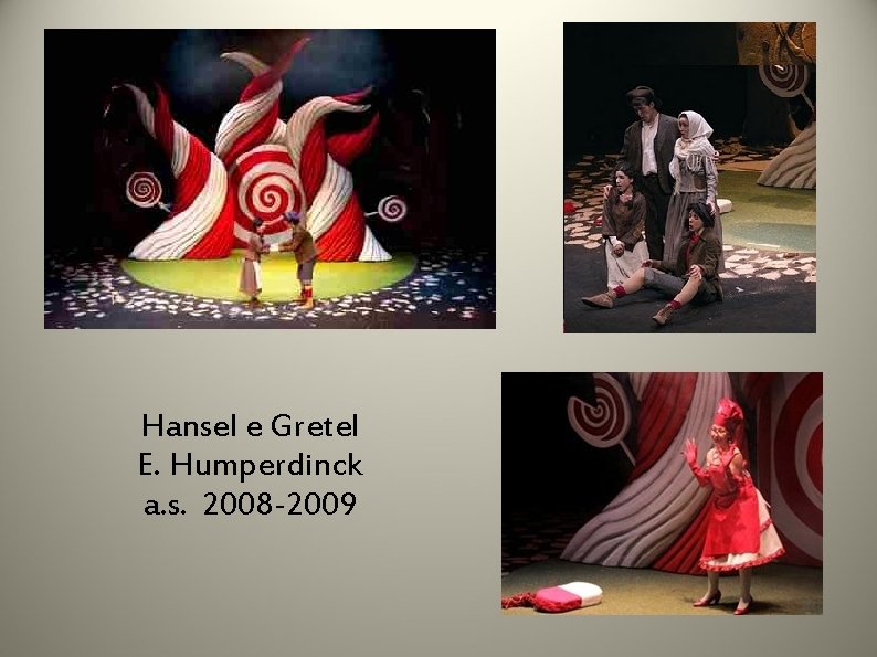 Hansel e Gretel E. Humperdinck a. s. 2008 -2009 