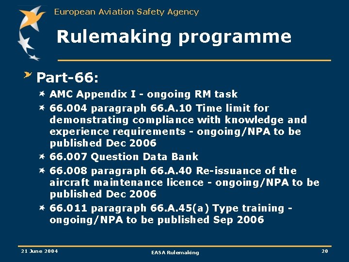 European Aviation Safety Agency Rulemaking programme Part-66: AMC Appendix I - ongoing RM task