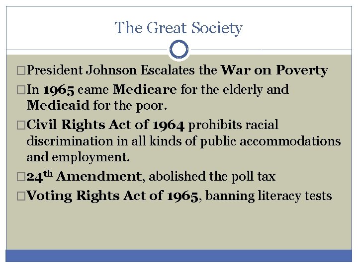 The Great Society �President Johnson Escalates the War on Poverty �In 1965 came Medicare