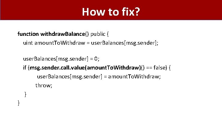 How to fix? function withdraw. Balance() public { uint amount. To. Withdraw = user.