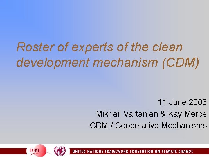 Roster of experts of the clean development mechanism (CDM) 11 June 2003 Mikhail Vartanian