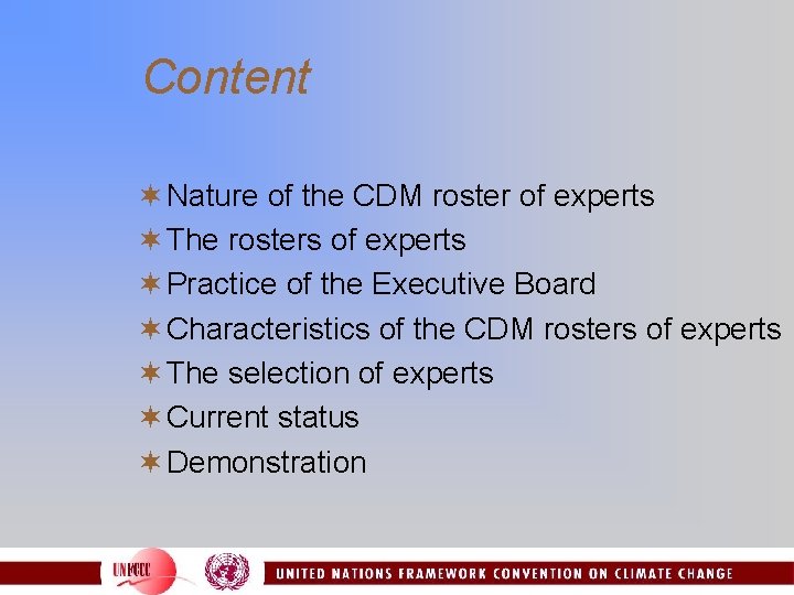 Content ¬ Nature of the CDM roster of experts ¬ The rosters of experts