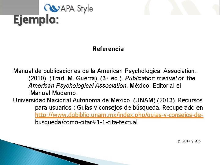 Ejemplo: Referencia Manual de publicaciones de la American Psychological Association. (2010). (Trad. M. Guerra).