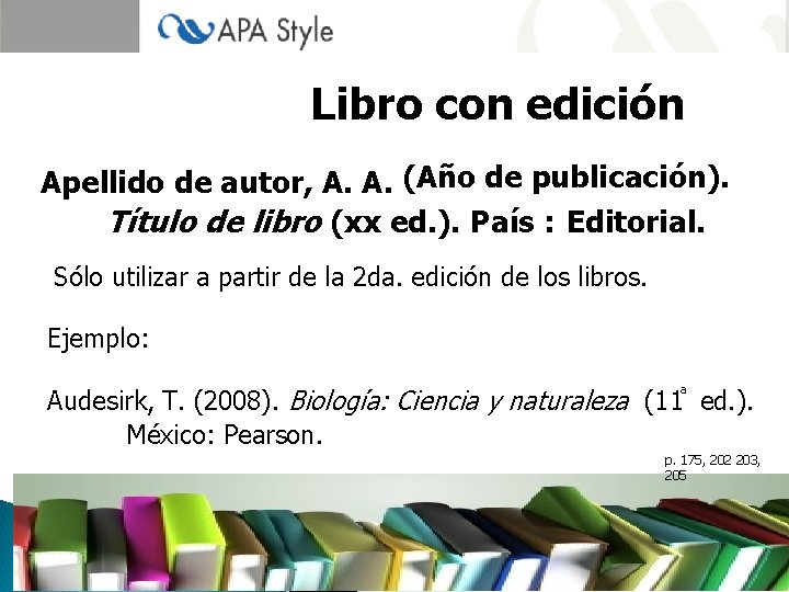 Libro con edición Apellido de autor, A. A. (Año de publicación). Título de libro