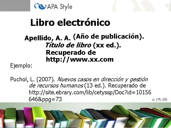 Libro electrónico Apellido, A. A. (Año de publicación). Título de libro (xx ed. ).