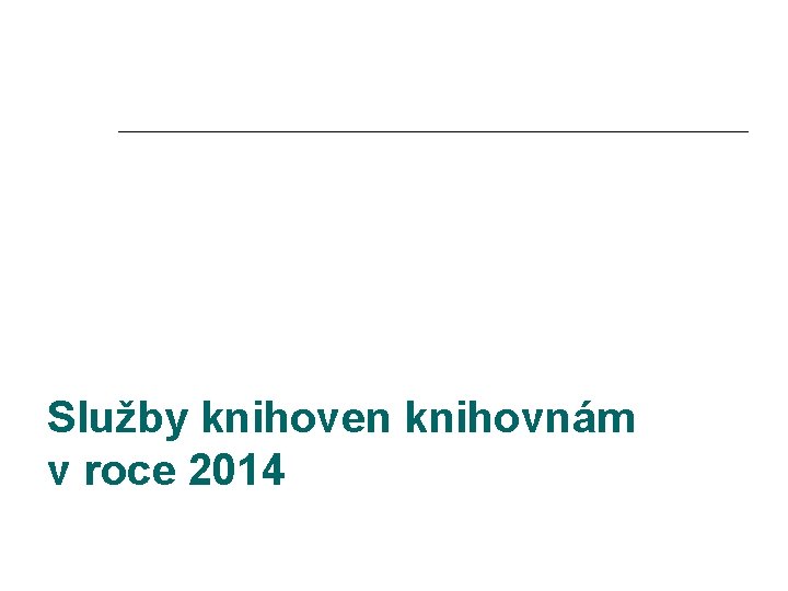 Služby knihoven knihovnám v roce 2014 