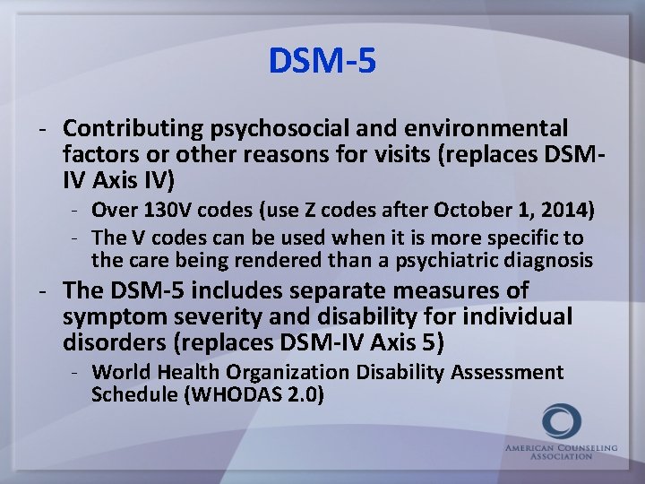 DSM-5 - Contributing psychosocial and environmental factors or other reasons for visits (replaces DSMIV