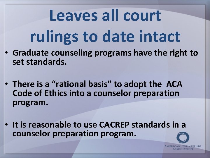 Leaves all court rulings to date intact • Graduate counseling programs have the right