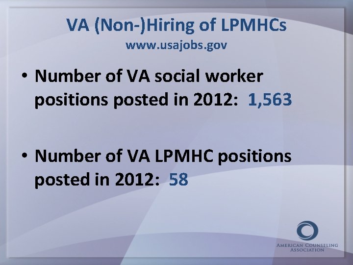 VA (Non-)Hiring of LPMHCs www. usajobs. gov • Number of VA social worker positions