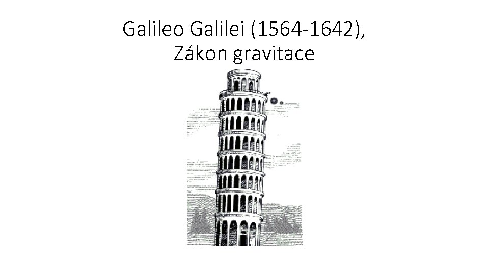 Galileo Galilei (1564 -1642), Zákon gravitace 