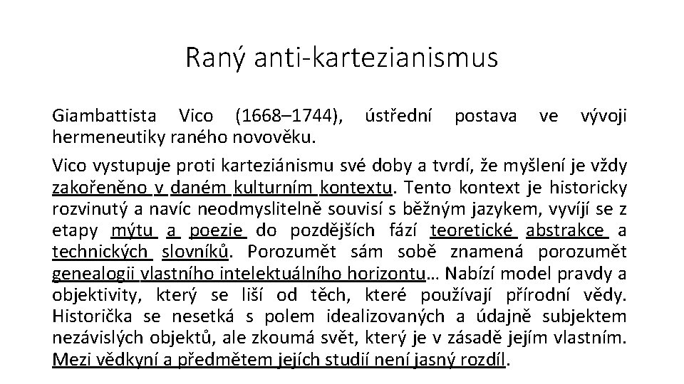 Raný anti-kartezianismus Giambattista Vico (1668– 1744), ústřední postava ve vývoji hermeneutiky raného novověku. Vico