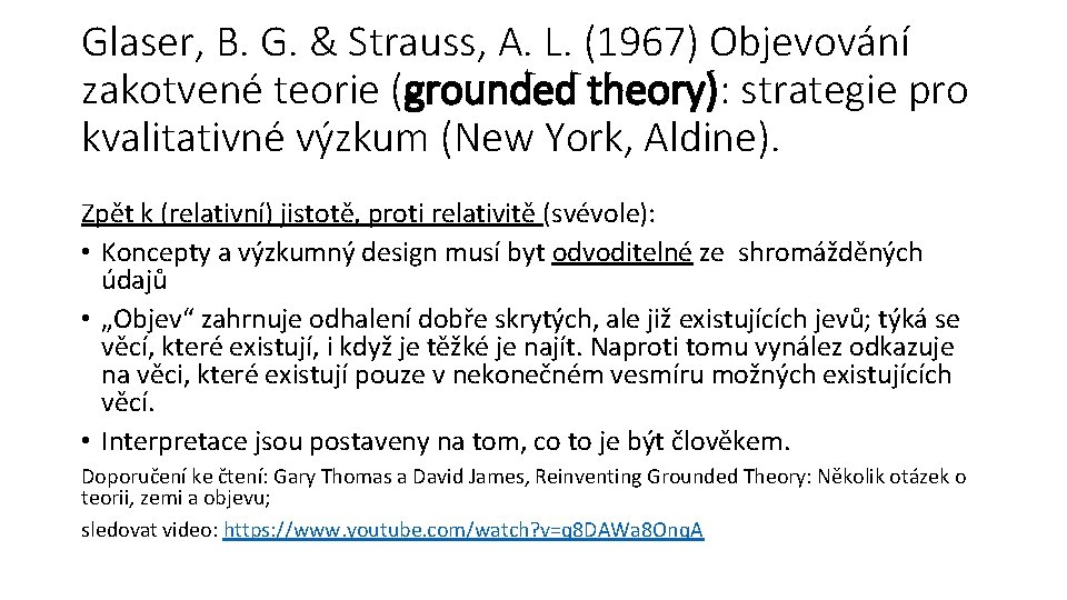 Glaser, B. G. & Strauss, A. L. (1967) Objevování zakotvené teorie (grounded theory): strategie