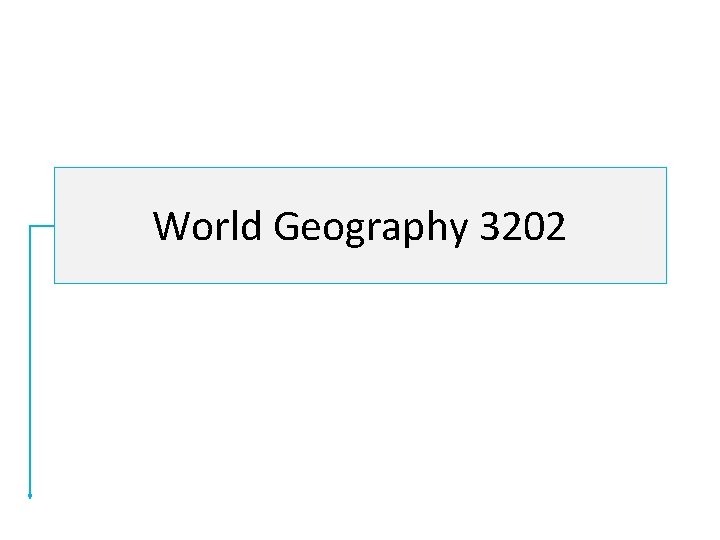 World Geography 3202 