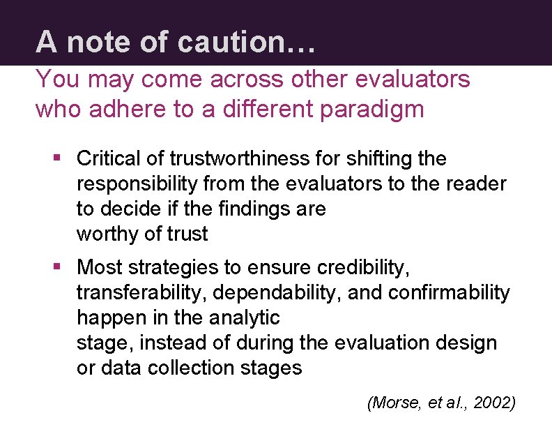 A note of caution… You may come across other evaluators who adhere to a