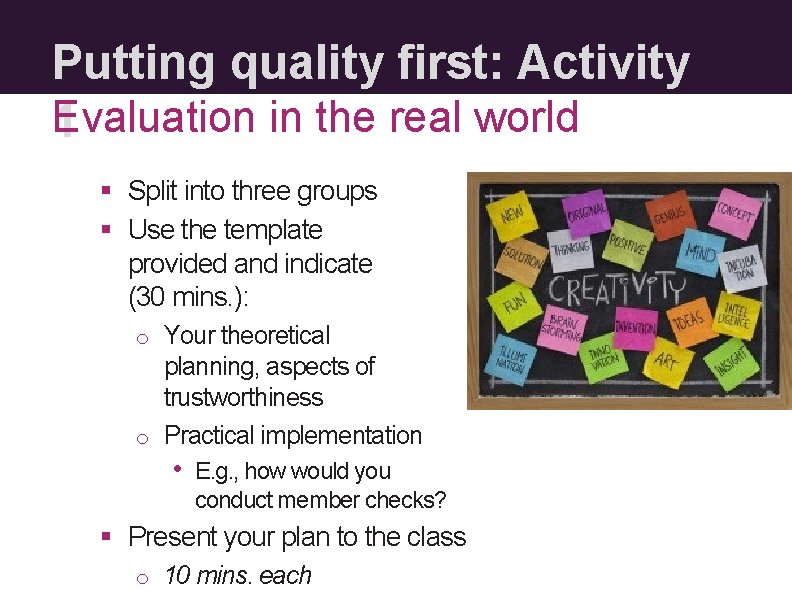 Putting quality first: Activity E 1 valuation in the real world § Split into