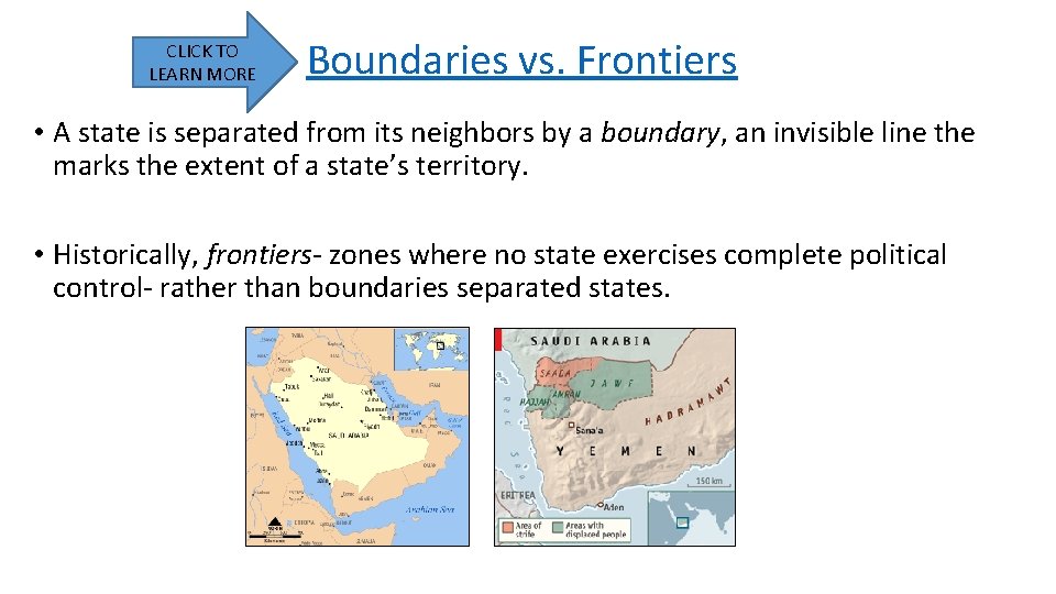 CLICK TO LEARN MORE Boundaries vs. Frontiers • A state is separated from its