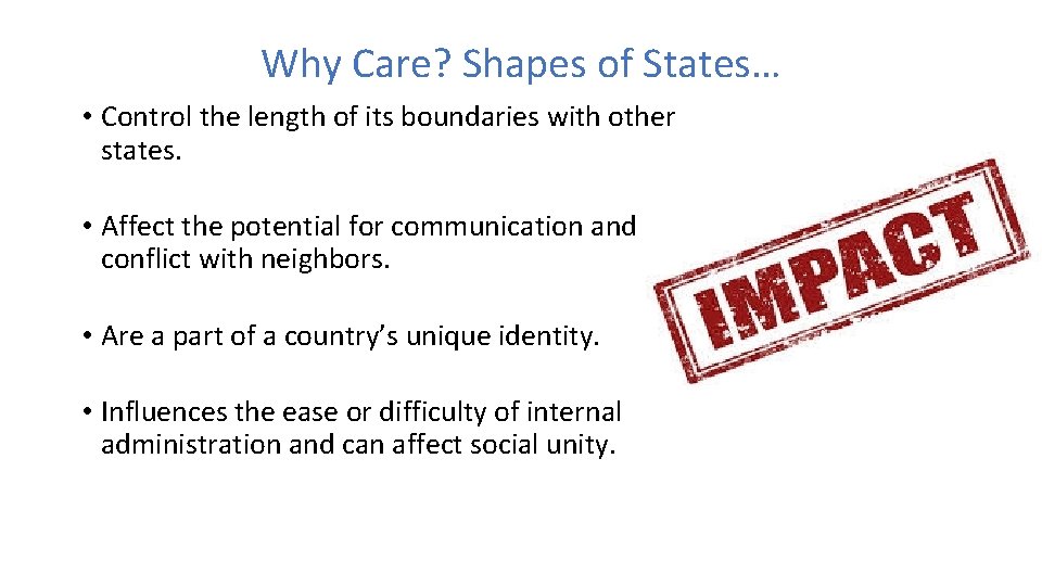 Why Care? Shapes of States… • Control the length of its boundaries with other