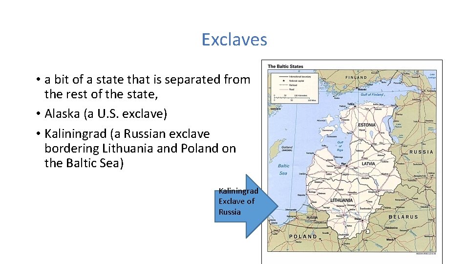 Exclaves • a bit of a state that is separated from the rest of