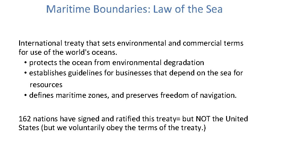 Maritime Boundaries: Law of the Sea International treaty that sets environmental and commercial terms