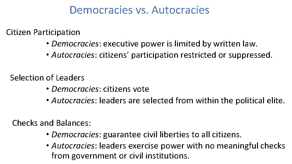 Democracies vs. Autocracies Citizen Participation • Democracies: executive power is limited by written law.